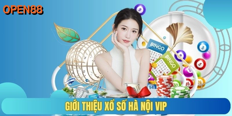 Giới thiệu xổ số Hà Nội Vip