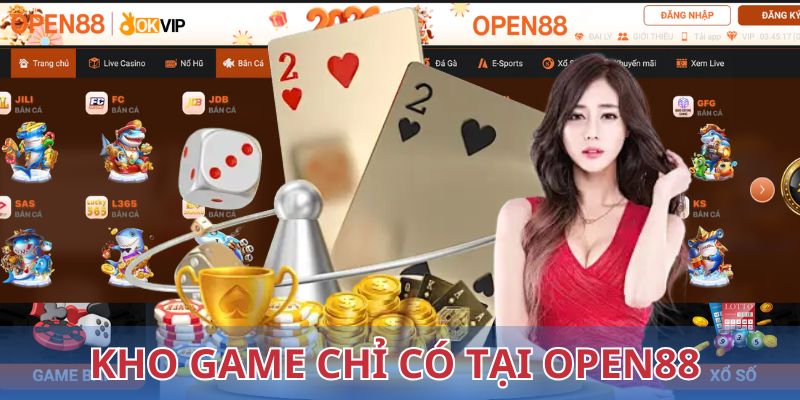 Kho game chỉ có tại OPEN88